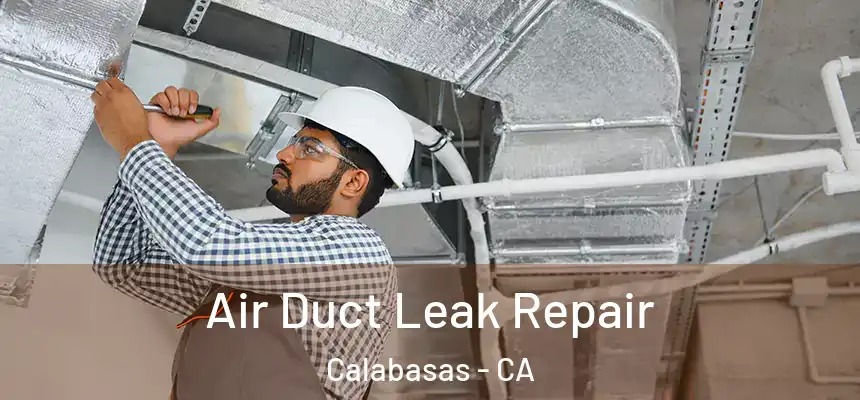 Air Duct Leak Repair Calabasas - CA