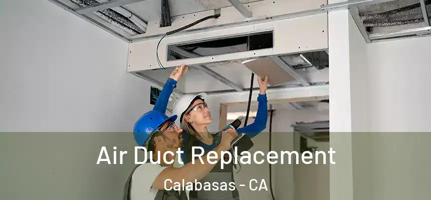 Air Duct Replacement Calabasas - CA