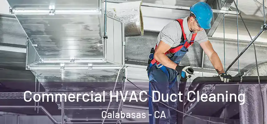 Commercial HVAC Duct Cleaning Calabasas - CA