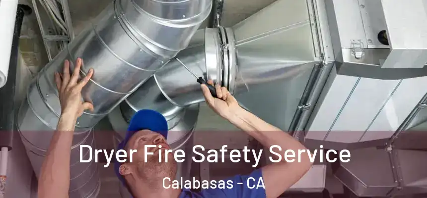 Dryer Fire Safety Service Calabasas - CA