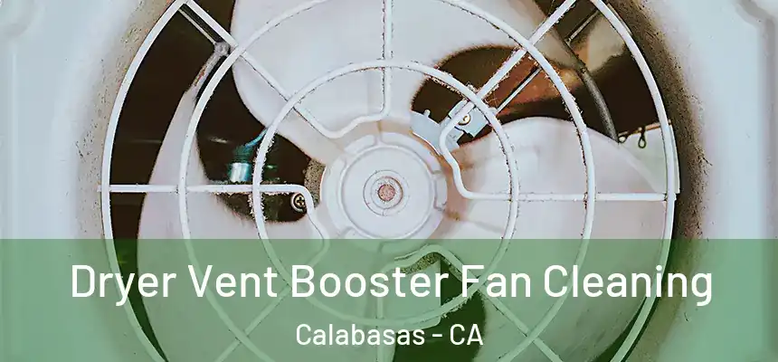  Dryer Vent Booster Fan Cleaning Calabasas - CA