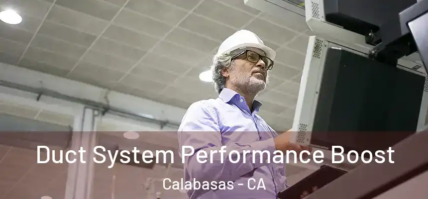  Duct System Performance Boost Calabasas - CA