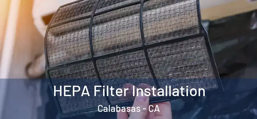 HEPA Filter Installation Calabasas - CA
