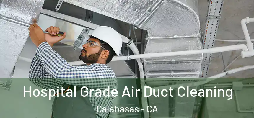  Hospital Grade Air Duct Cleaning Calabasas - CA