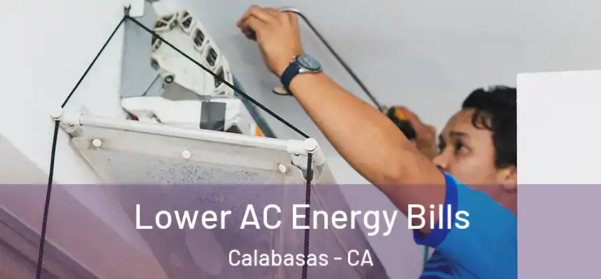 Lower AC Energy Bills Calabasas - CA