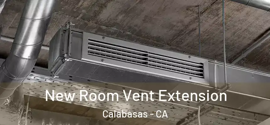  New Room Vent Extension Calabasas - CA
