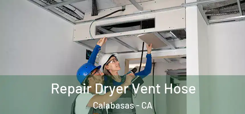 Repair Dryer Vent Hose Calabasas - CA