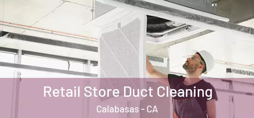  Retail Store Duct Cleaning Calabasas - CA