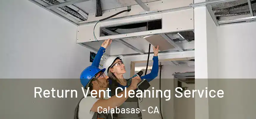 Return Vent Cleaning Service Calabasas - CA