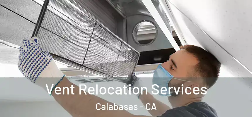  Vent Relocation Services Calabasas - CA