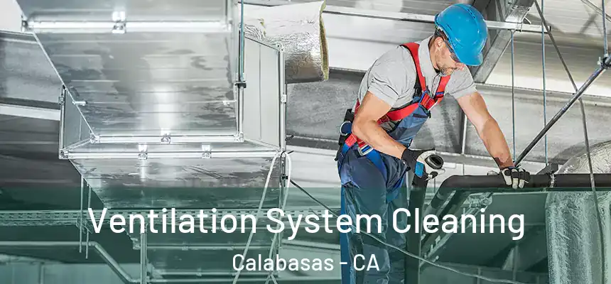 Ventilation System Cleaning Calabasas - CA